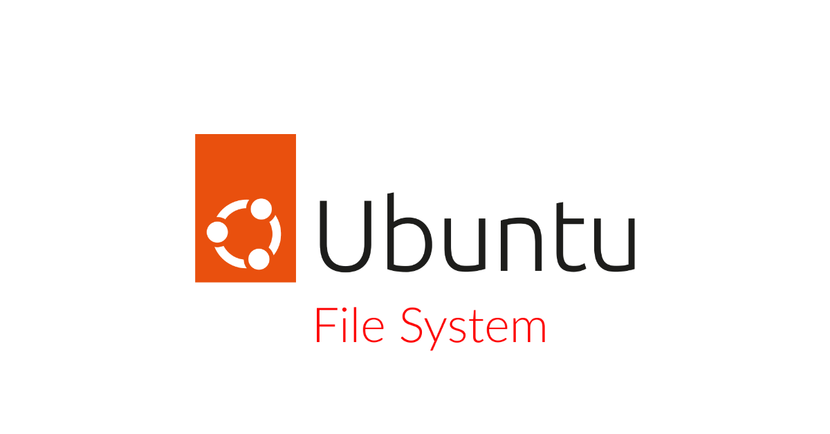A Beginner’s Guide to Ubuntu’s File System