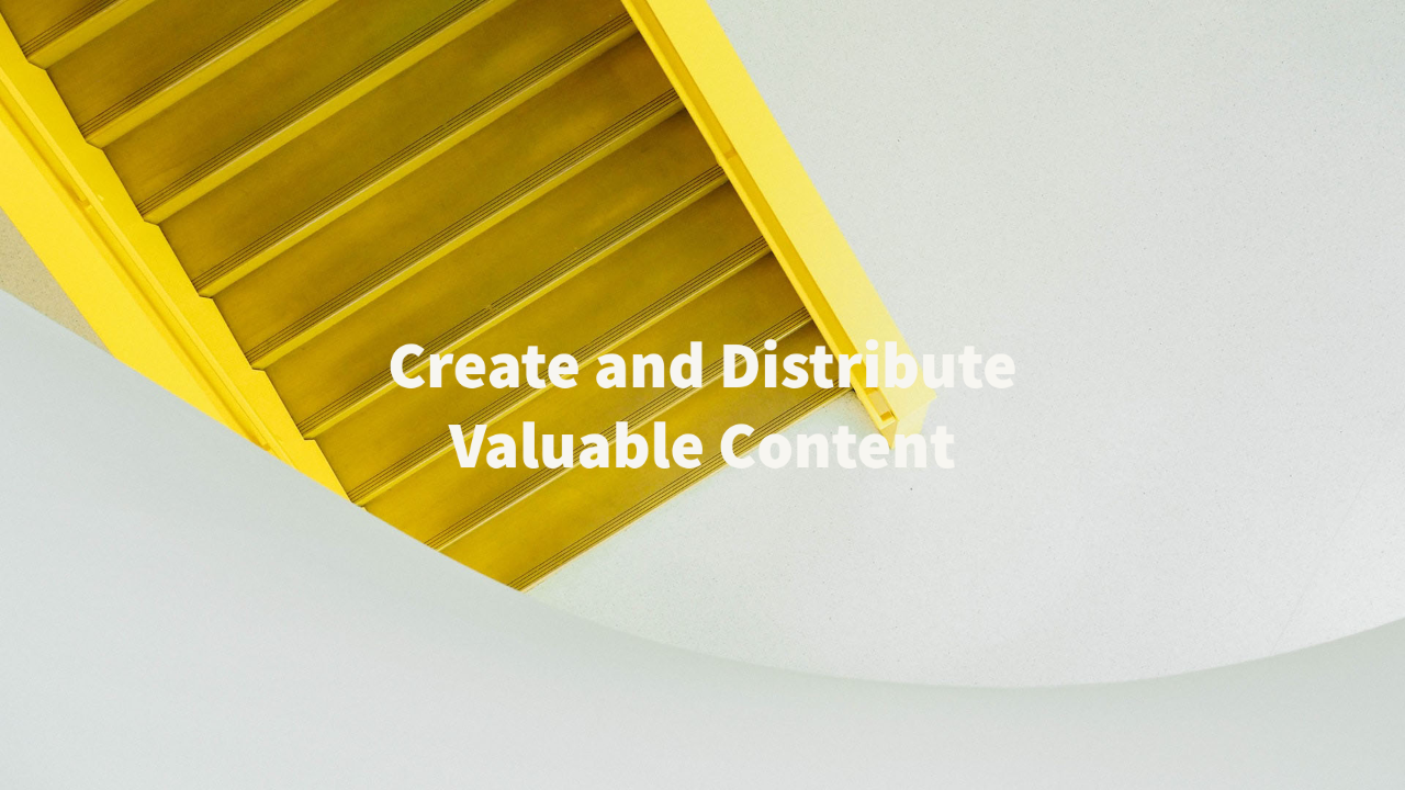 Content Marketing: How to Create and Distribute Valuable Content?