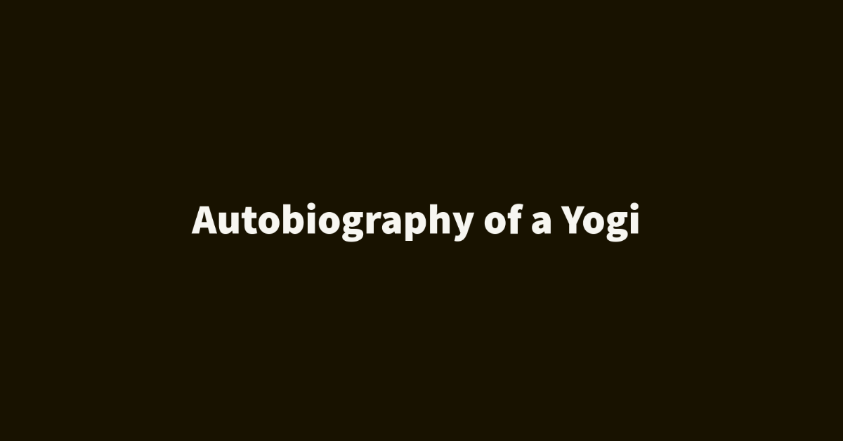 Exploring the Timeless Classic of Autobiography of a Yogi