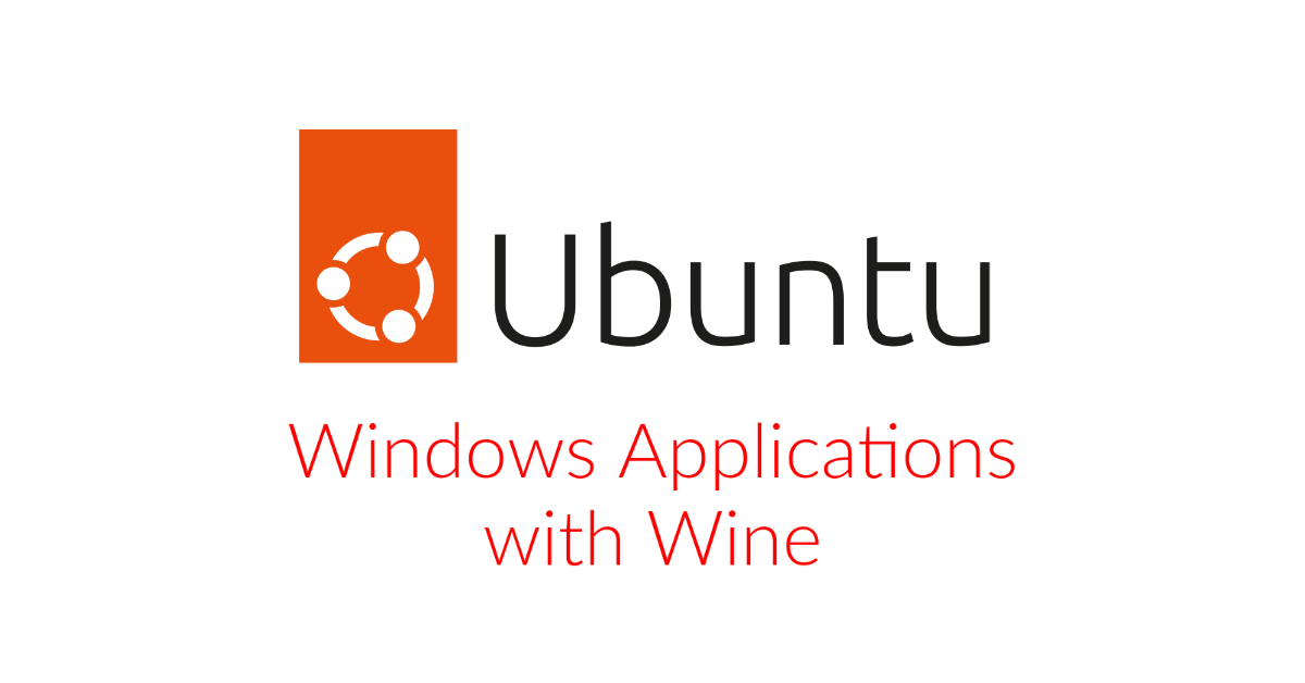 How to Run Windows Applications on Ubuntu with Wine?