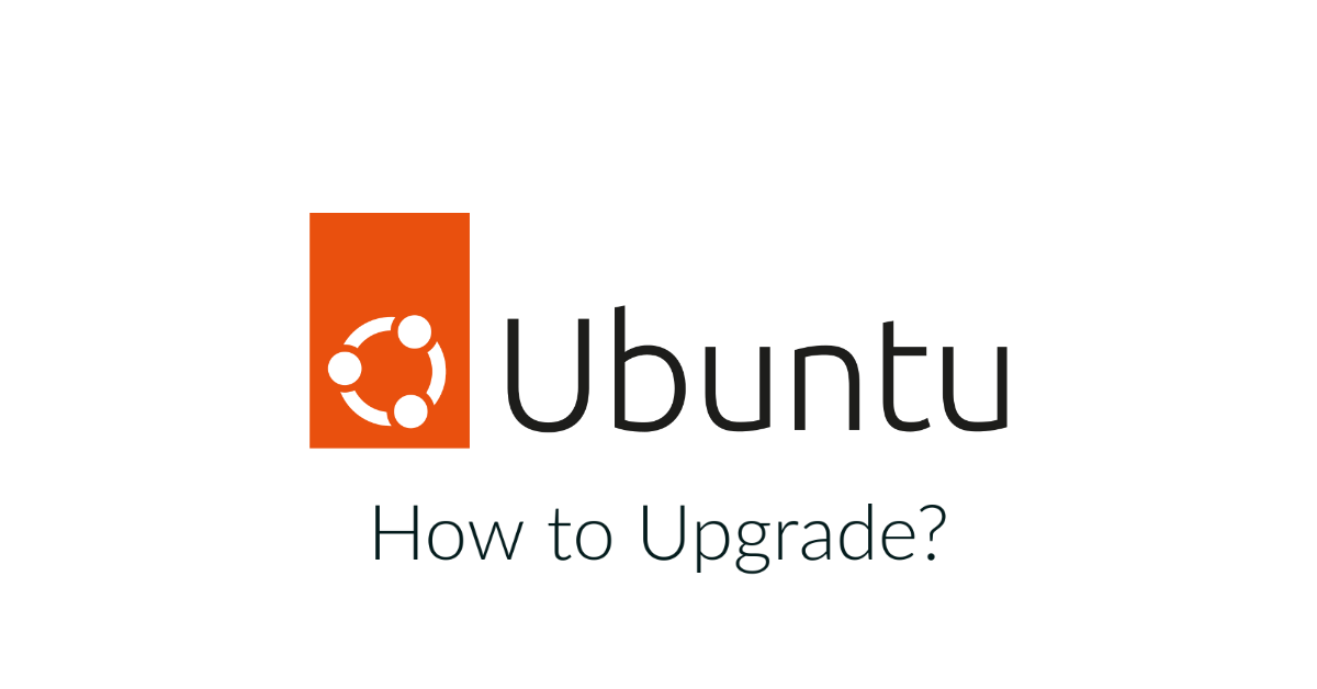How to Upgrade to the Latest Version of Ubuntu?