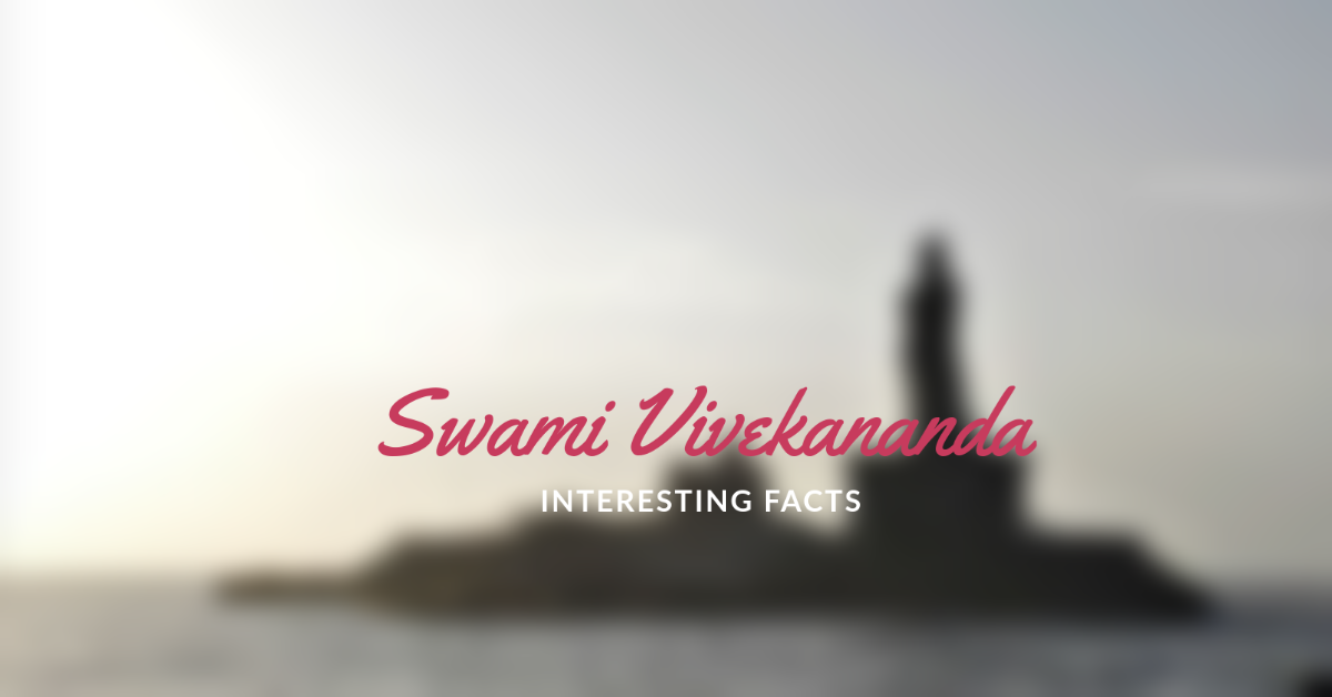 Top 20+ Interesting Facts About Swami Vivekananda