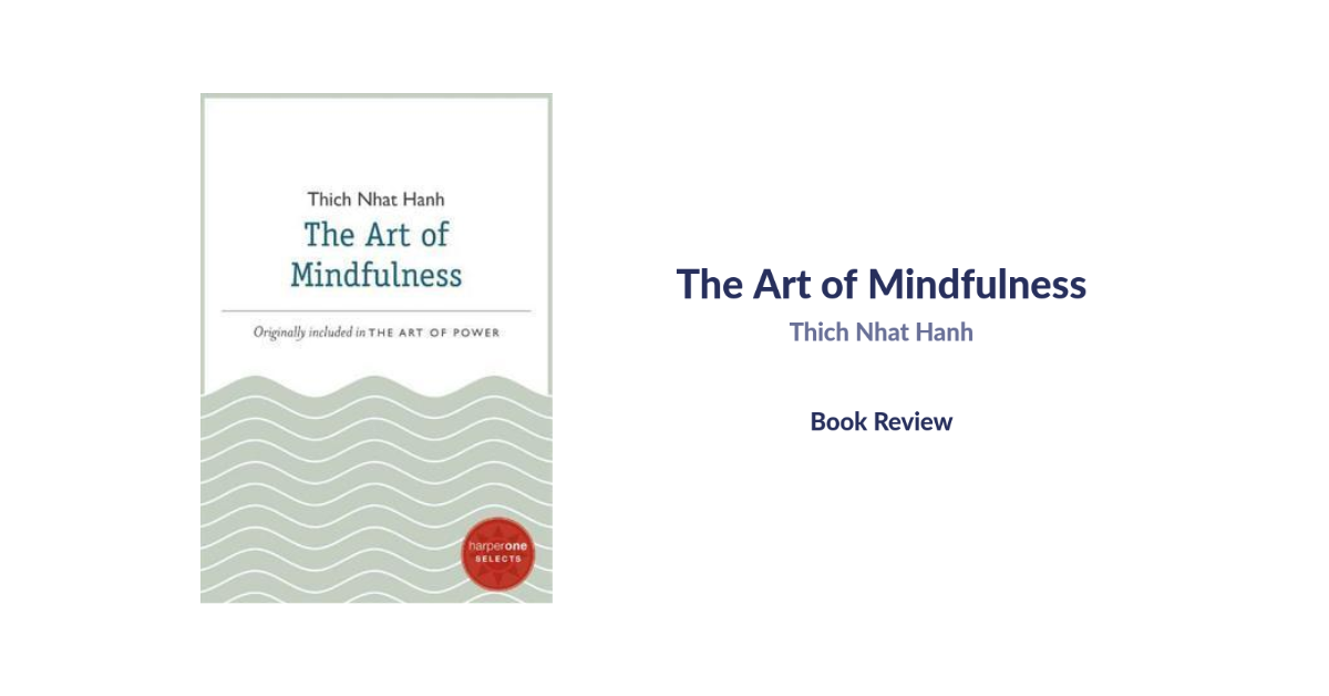 The Art of Mindfulness: A Review of Thich Nhat Hanh’s Book