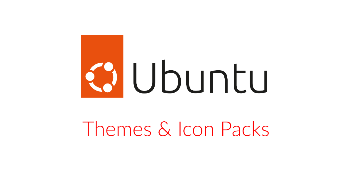 The Best Ubuntu Themes and Icon Packs