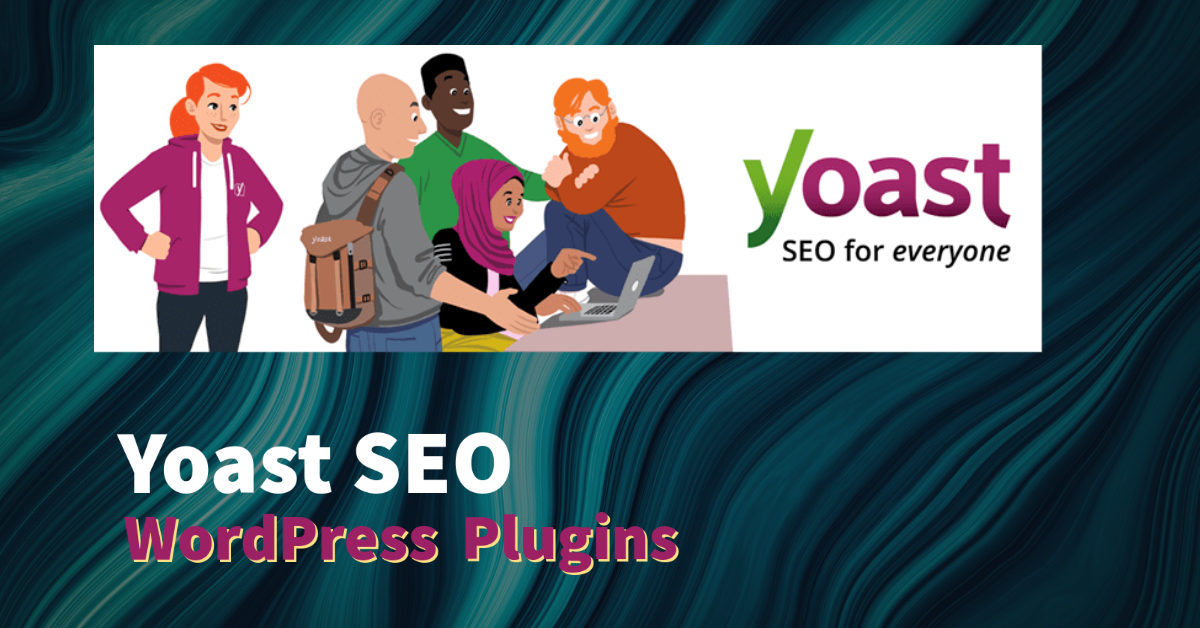 Yoast SEO – An Essential Plugin for WordPress